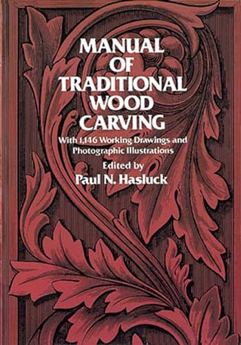 Manual of Traditional Wood Carving (Dover Woodworking) (Dover Crafts: Woodworking)