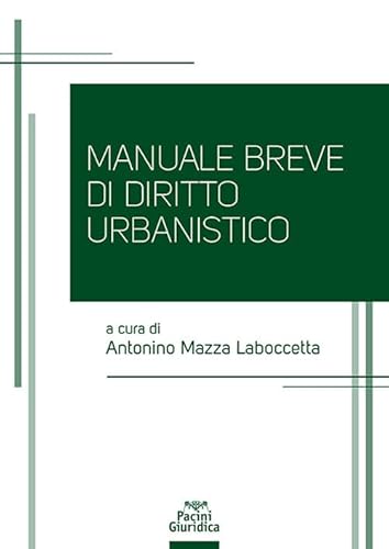 Manuale breve di diritto urbanistico Manuale breve di diritto urbanistico von Pacini Giuridica