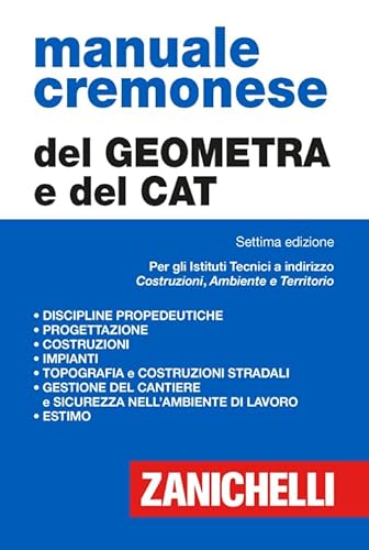 Manuale cremonese del geometra e del CAT. Per le Scuole superiori von Zanichelli