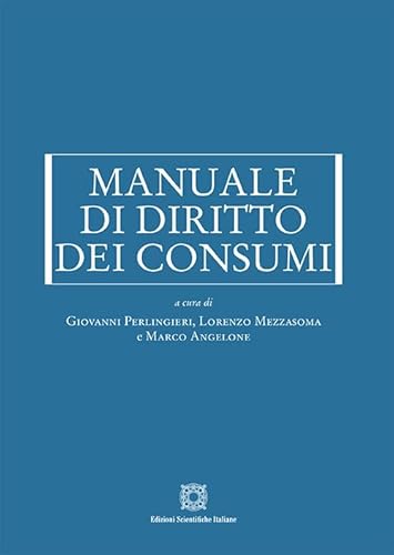 Manuale di diritto dei consumi (Manuali) von Edizioni Scientifiche Italiane