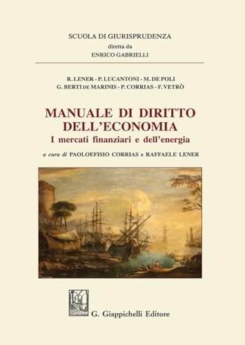 Manuale di diritto dell'economia. I mercati finanziati e dell'energia (Scuola di giurisprudenza) von Giappichelli