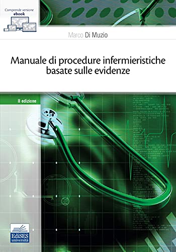 Manuale di procedure infermieristiche basate sull'evidenza Manuale di procedure infermieristiche basate sull'evidenza von Edises