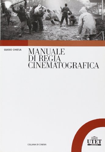 Manuale di regia cinematografica (Collana di cinema)