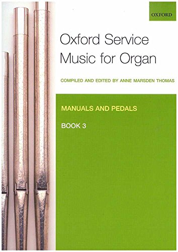 Manuals and Pedals (Oxford Service Music for Organ, 3)