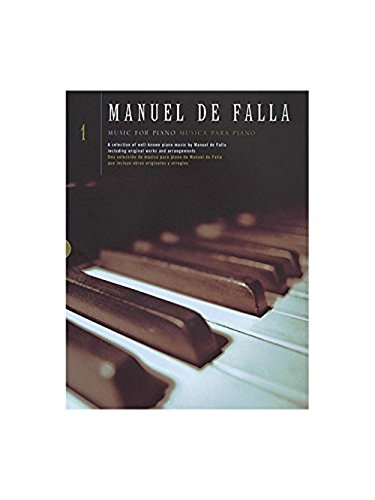 Manuel De Falla: Music For Piano Volume 1. Für Klavier