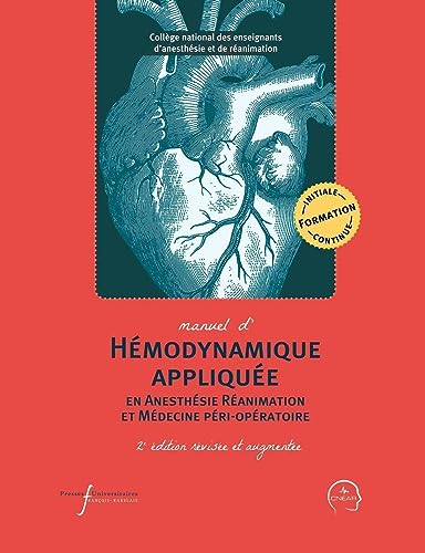 Manuel d'hémodynamique appliquée en Anesthésie Réanimation et Médecine péri-opératoire: 2e édition révisée et augmentée von RABELAIS
