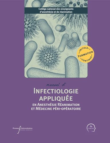 Manuel d'infectiologie appliquée en anesthésie réanimation et médecine péri-opératoire