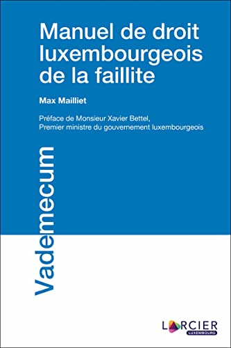 Manuel de droit luxembourgeois de la faillite Manuel de droit luxembourgeois de la faillite