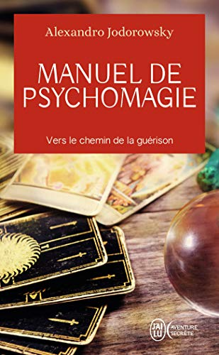Manuel de psychomagie: Vers le chemin de la guérison von J'AI LU
