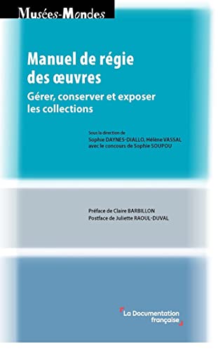 Manuel de régie des œuvres: Savoir gérer, conserver et exposer les collections patrimoniales Manuel de régie des œuvres: Savoir gérer, conserver et exposer les collections patrimoniales von DOC FRANCAISE
