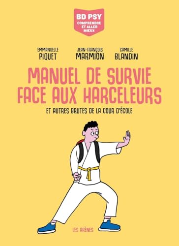 Manuel de survie face aux harceleurs - et autres brutes de la cour d'école von ARENES