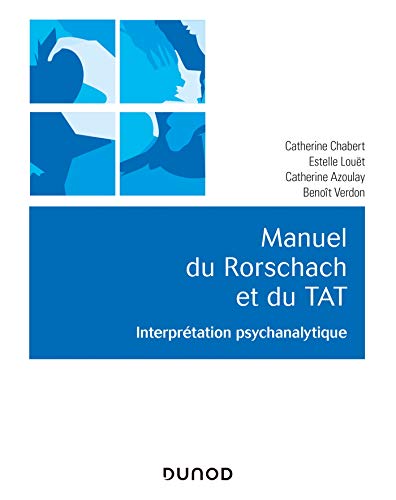 Manuel du Rorschach et du TAT - Interprétation psychanalytique: Interprétation psychanalytique von DUNOD