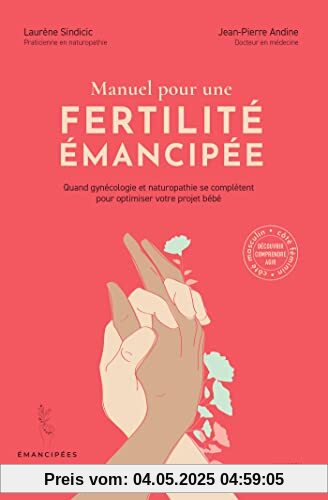 Manuel pour une fertilité émancipée: Quand gynécologie et naturopathie se complètent pour optimiser votre projet bébé