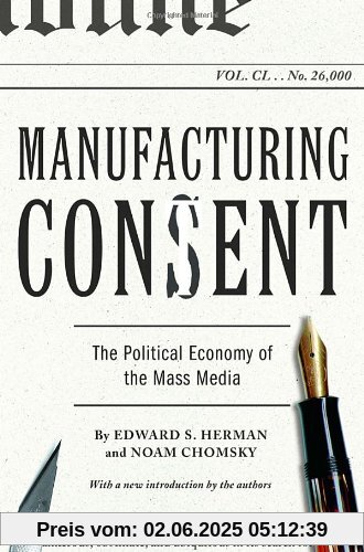Manufacturing Consent: The Political Economy of the Mass Media