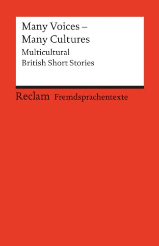 Many Voices - Many Cultures: Multicultural British Short Stories. (Fremdsprachentexte) (Reclams Universal-Bibliothek)