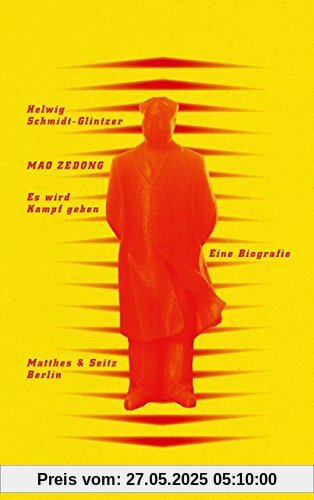 Mao Zedong. ›Es wird Kampf geben‹: Eine Biografie