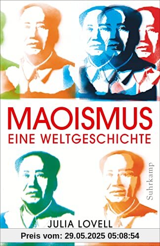 Maoismus: Eine Weltgeschichte | Ein preisgekröntes und bahnbrechendes Werk über den globalen Einfluss Maos und Chinas von einer vielfach ausgezeichneten Autorin