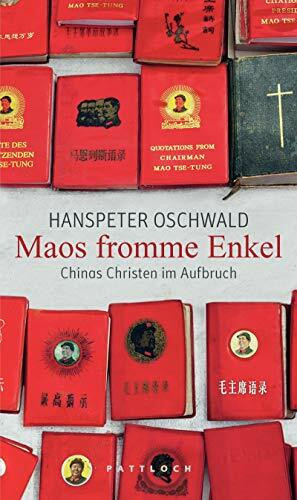 Maos fromme Enkel: Chinas Christen im Aufbruch Maos fromme Enkel: Chinas Christen im Aufbruch