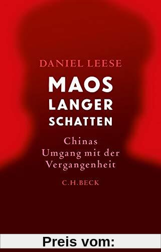 Maos langer Schatten: Chinas Umgang mit der Vergangenheit