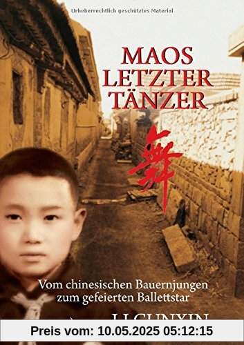 Maos letzter Tänzer: Vom Chinesischen Bauernjungen Zum Gefeierten Ballettstar