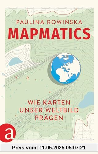 Mapmatics: Wie Karten unser Weltbild prägen