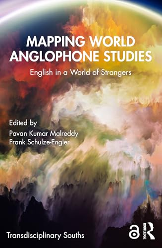 Mapping World Anglophone Studies: English in a World of Strangers (Transdisciplinary Souths) von Routledge India