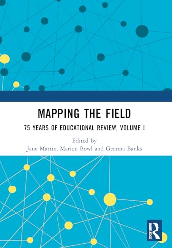 Mapping the Field: 75 Years of Educational Review, Volume I von Routledge