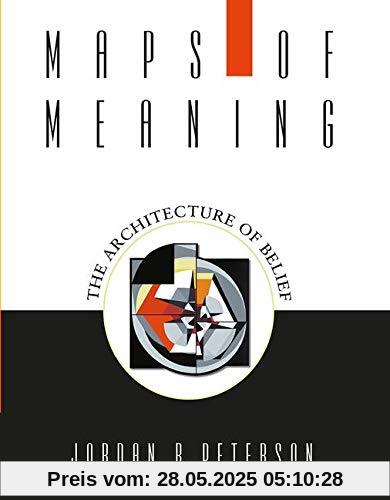 Maps of Meaning: The Architecture of Belief Maps of Meaning: The Architecture of Belief