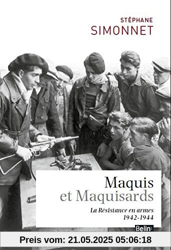 Maquis et maquisards : La Résistance en armes (1942-1944)