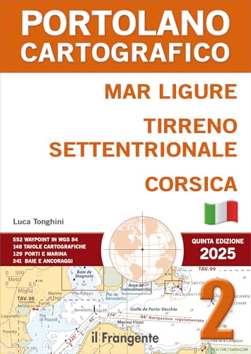 Mar Ligure, Tirreno settentrionale, Corsica. Portolano Cartografico. Con espansione online (Vol. 2) von Edizioni Il Frangente