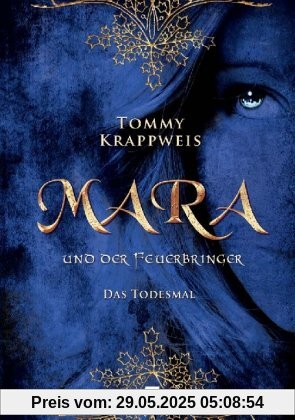 Mara und der Feuerbringer, Band 02: Das Todesmal Mara und der Feuerbringer, Band 02: Das Todesmal