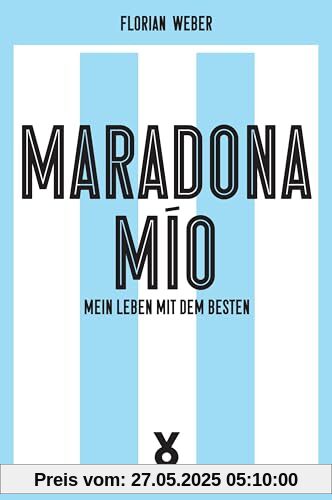 Maradona Mío: Mein Leben mit dem Besten (Ikonen)
