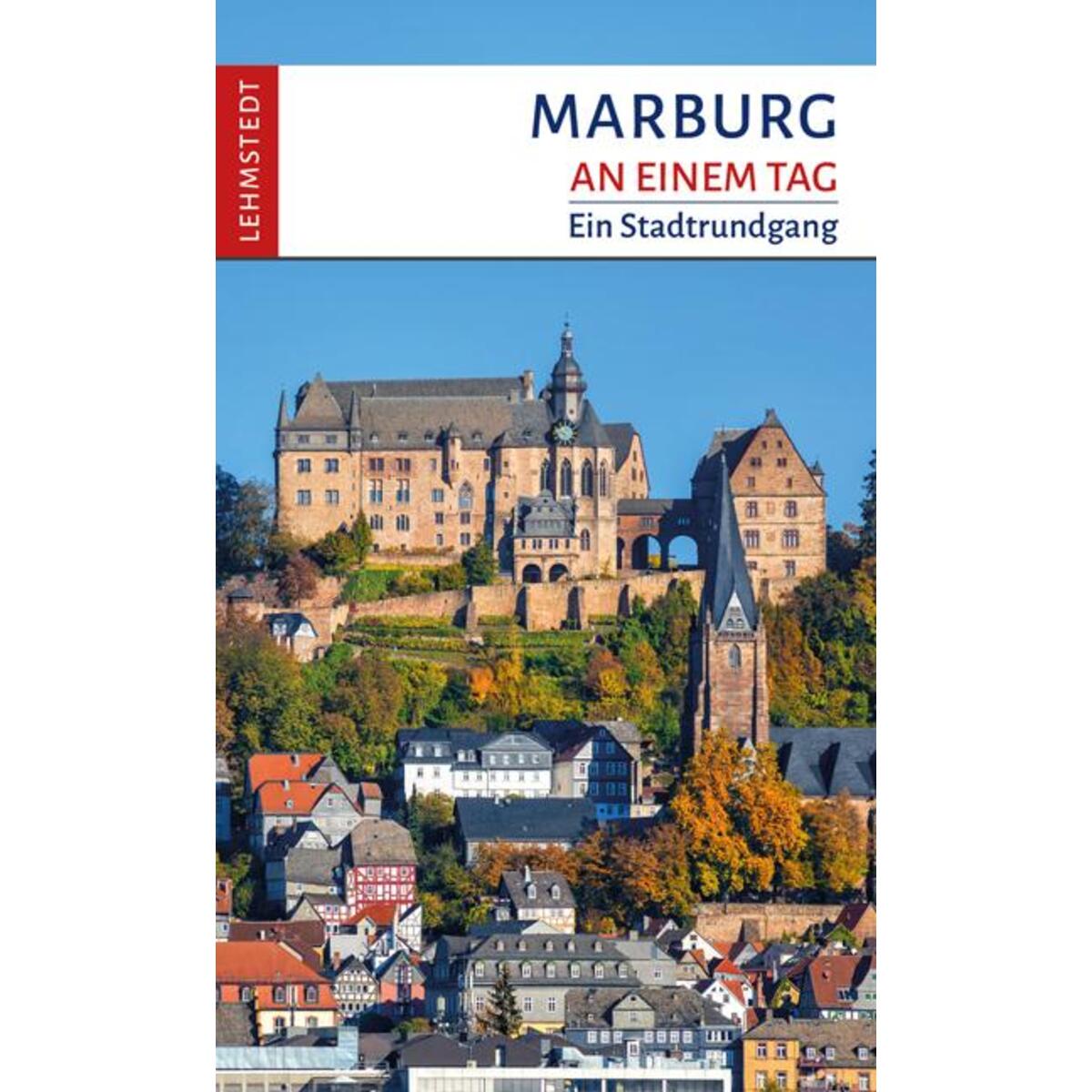 Marburg an einem Tag von Lehmstedt Verlag