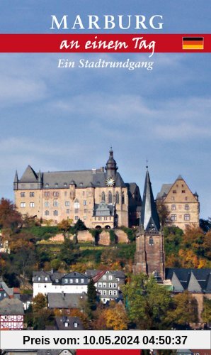 Marburg an einem Tag: Ein Stadtrundgang