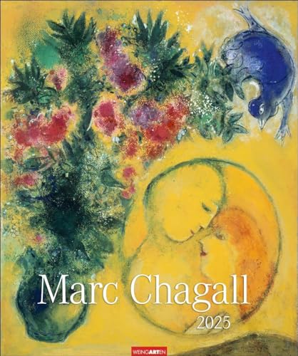 Marc Chagall Kalender 2025: Kunstvoller Wandkalender mit farbenprächtigen Meisterwerken des 20. Jahrhunderts. Großer Kunst-Kalender 2025. 46 x 55 cm. Hochformat von Weingarten