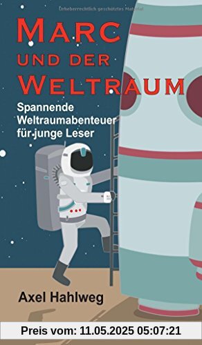 Marc und der Weltraum: Spannende Weltraumabenteuer für junge Leser