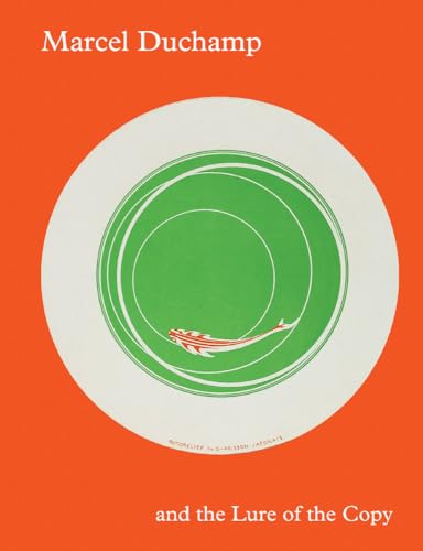 Marcel Duchamp and the Lure of the Copy (Cataloghi)