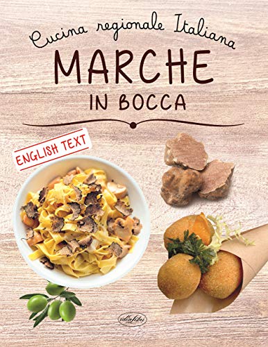 Marche in bocca. Ediz. italiana e inglese Marche in bocca. Ediz. italiana e inglese von Idea Libri