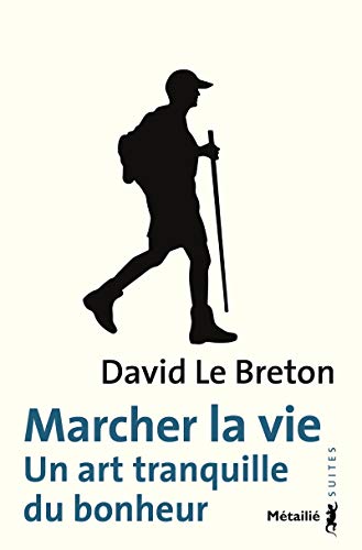 Marcher la vie: Un art tranquille du bonheur