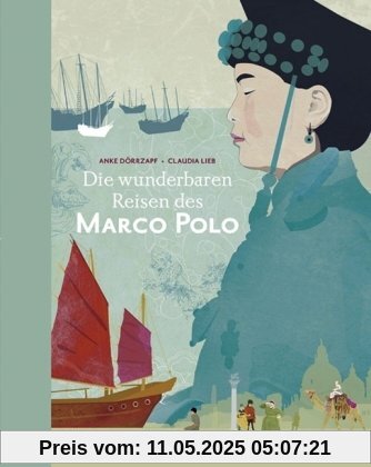 Marco Polo: Die wunderbaren Reisen des Marco Polo