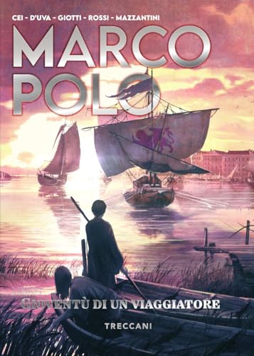 Marco Polo. Gioventù di un viaggiatore (Nuova editoria d'arte) von Treccani