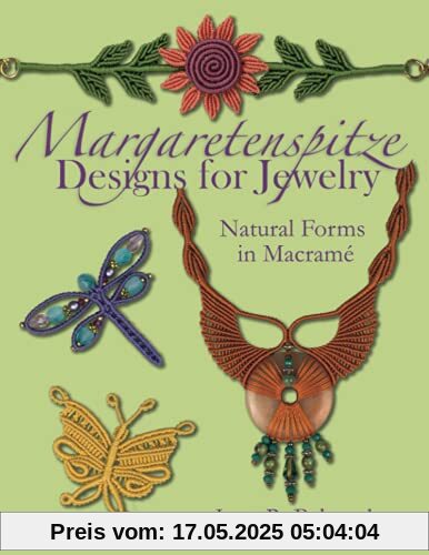 Margaretenspitze Designs for Jewelry: Natural Forms in Macrame Margaretenspitze Designs for Jewelry: Natural Forms in Macrame