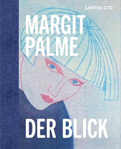 Margit Palme. Der Blick (artedition · Verlag Bibliothek der Provinz)