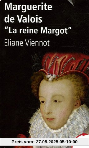 Marguerite de Valois : La reine Margot