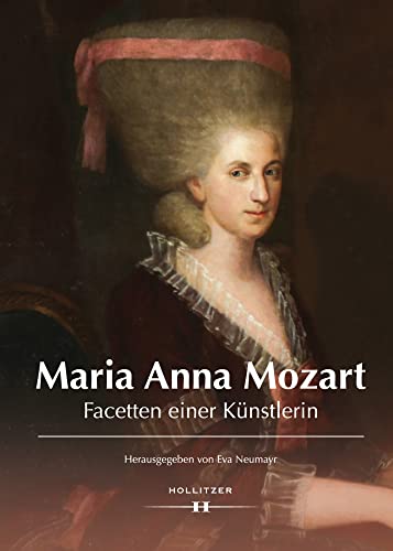 Maria Anna Mozart: Facetten einer Künstlerin (Schriftenreihe des Archivs der Erzdiözese Salzburg)