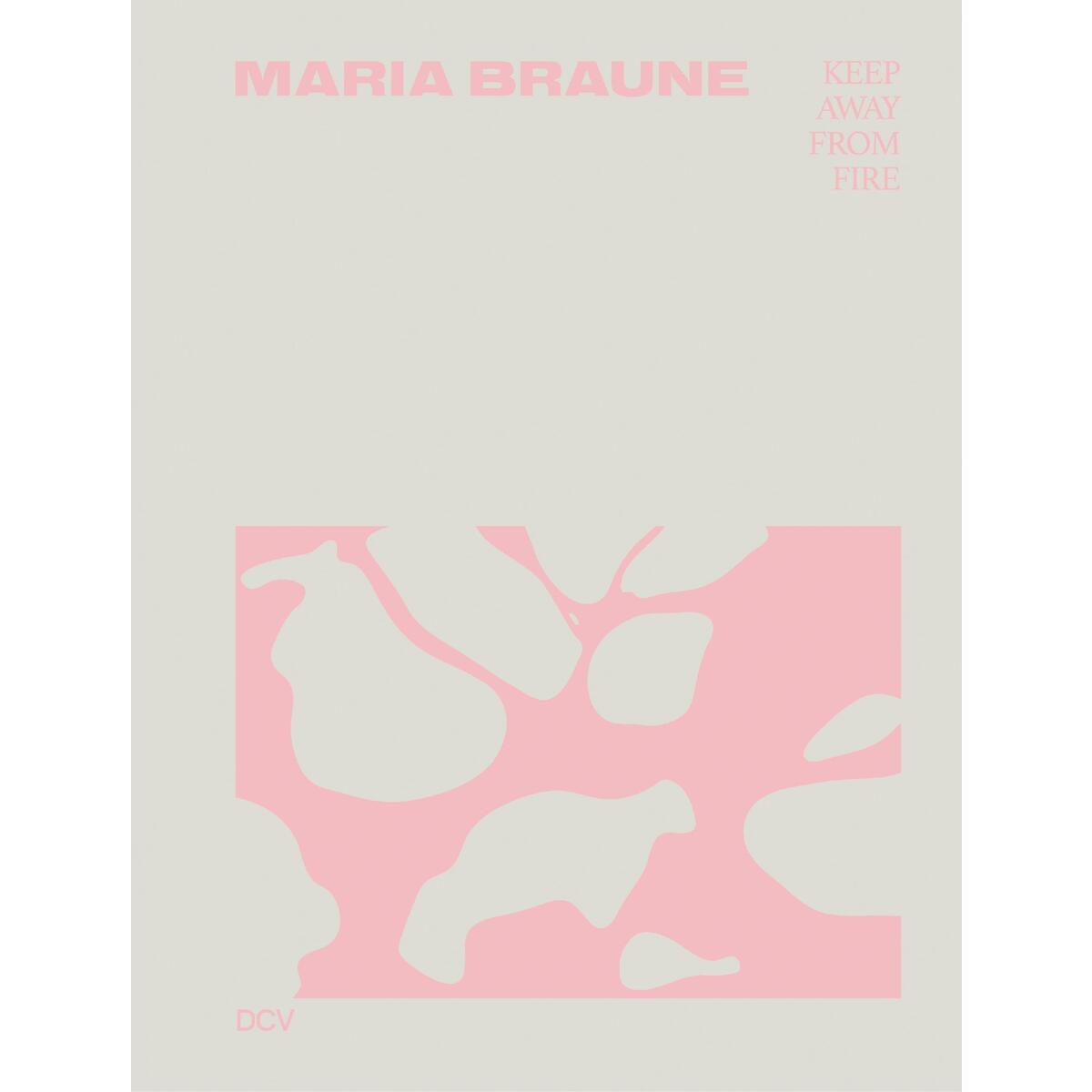 Maria Braune - Keep Away From Fire Maria Braune - Keep Away From Fire von Dr. Cantz'sche Verlagsges