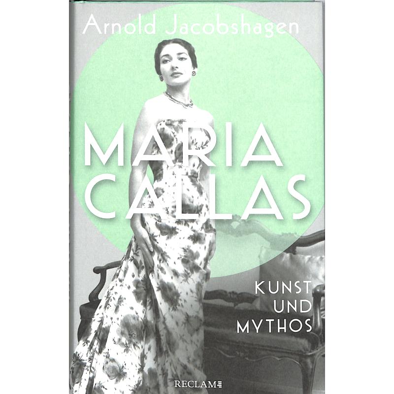 Maria Callas - Kunst und Mythos