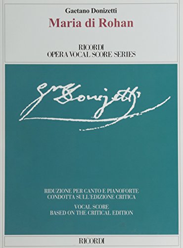 Maria Di Rohan: Ricordi Opera Vocal Score Series Vocal Score Based on the Critical Edition