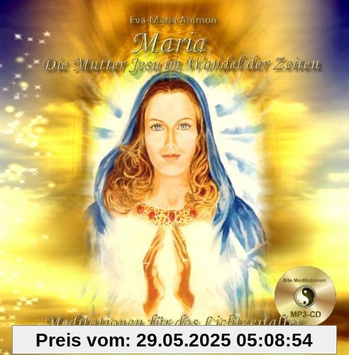Maria Die Mutter Jesu im Wandel der Zeiten - Meditationen für das Lichtzeitalter