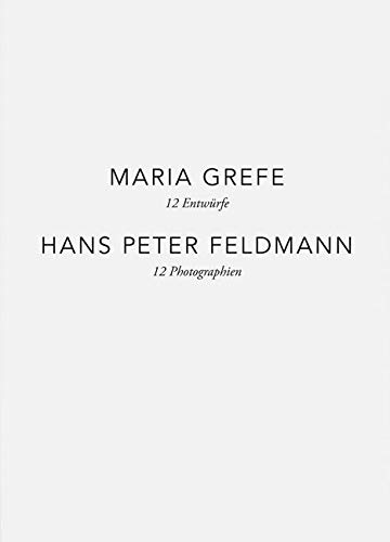 Maria Grefe - 12 Entwürfe, Hans Peter Feldmann - 12 Photographien